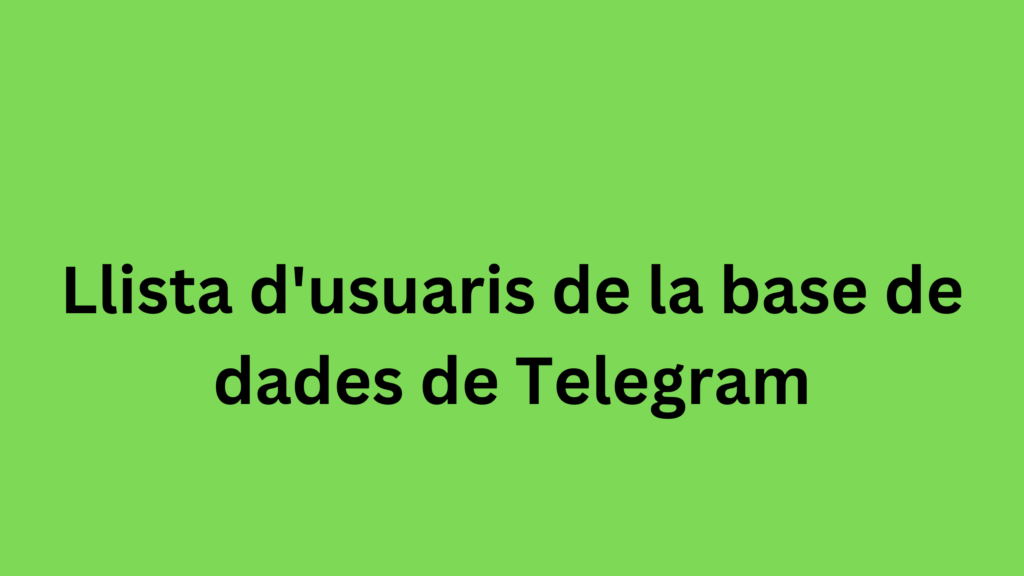 llista d'usuaris de la base de dades de telegram