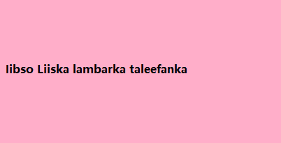 Iibso liiska lambarka taleefanka