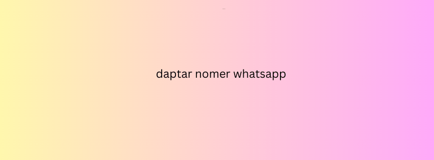 daptar nomer whatsapp