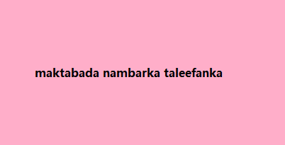 maktabada nambarka taleefanka