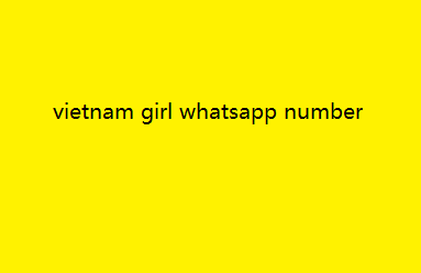 vietnam girl whatsapp number